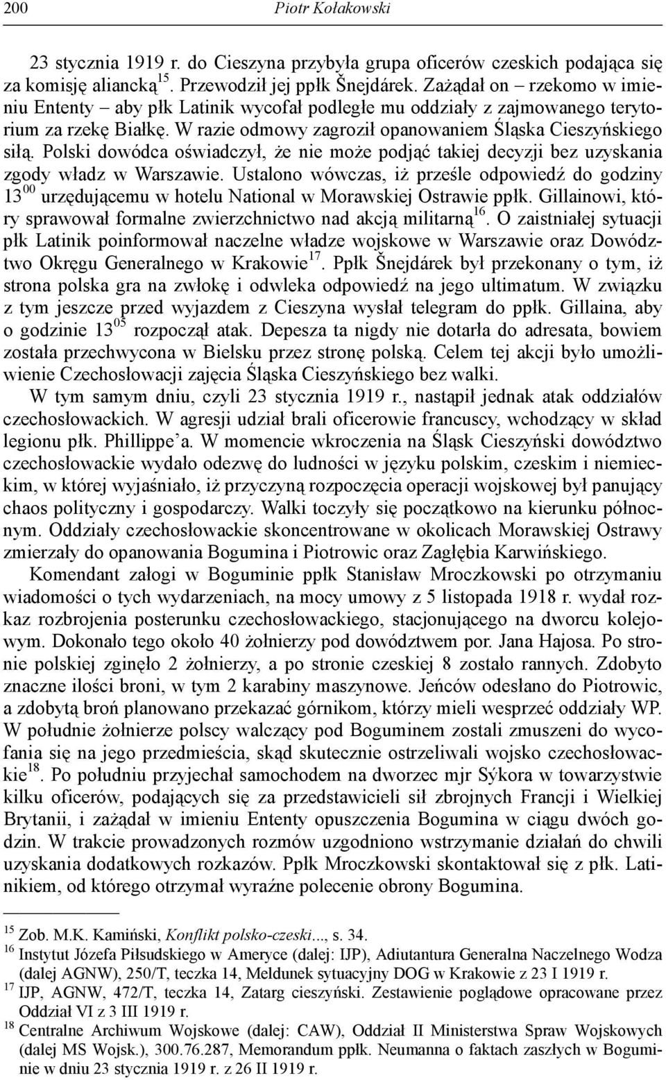 Polski dowódca oświadczył, że nie może podjąć takiej decyzji bez uzyskania zgody władz w Warszawie.