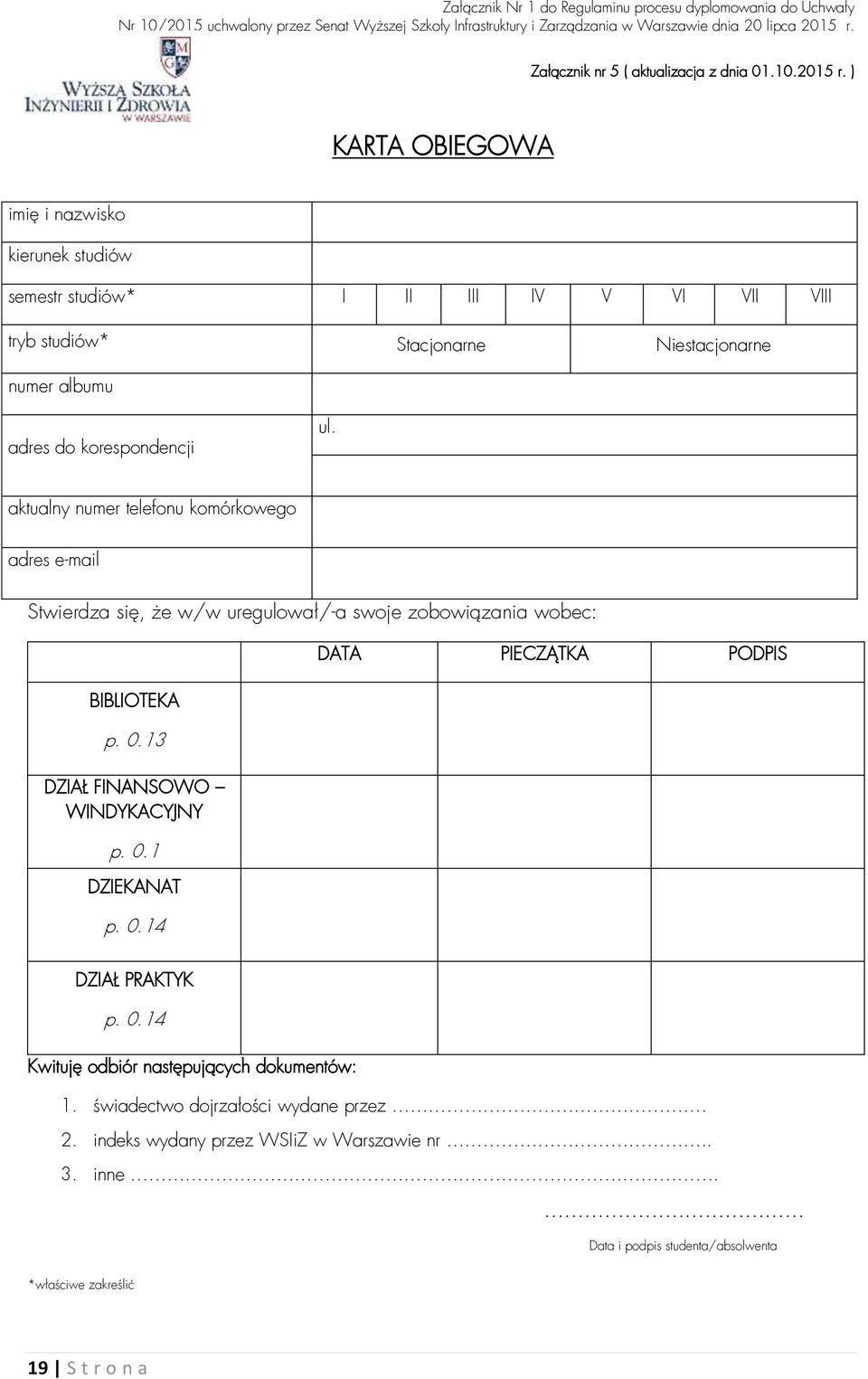 korespondencji ul. aktualny numer telefonu komórkowego adres e-mail Stwierdza się, że w/w uregulował/-a swoje zobowiązania wobec: BIBLIOTEKA p. 0.