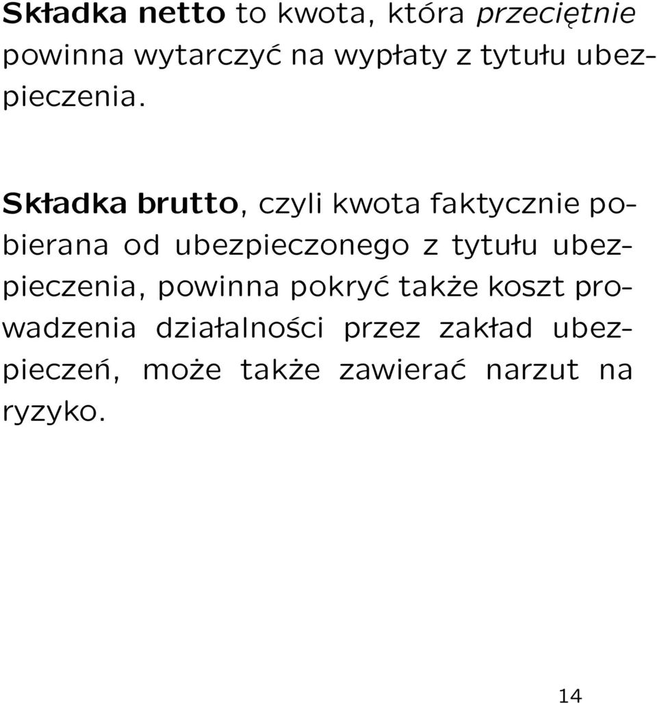 Sk ladka brutto, czyli kwota faktycznie pobierana od ubezpieczonego z tytu lu