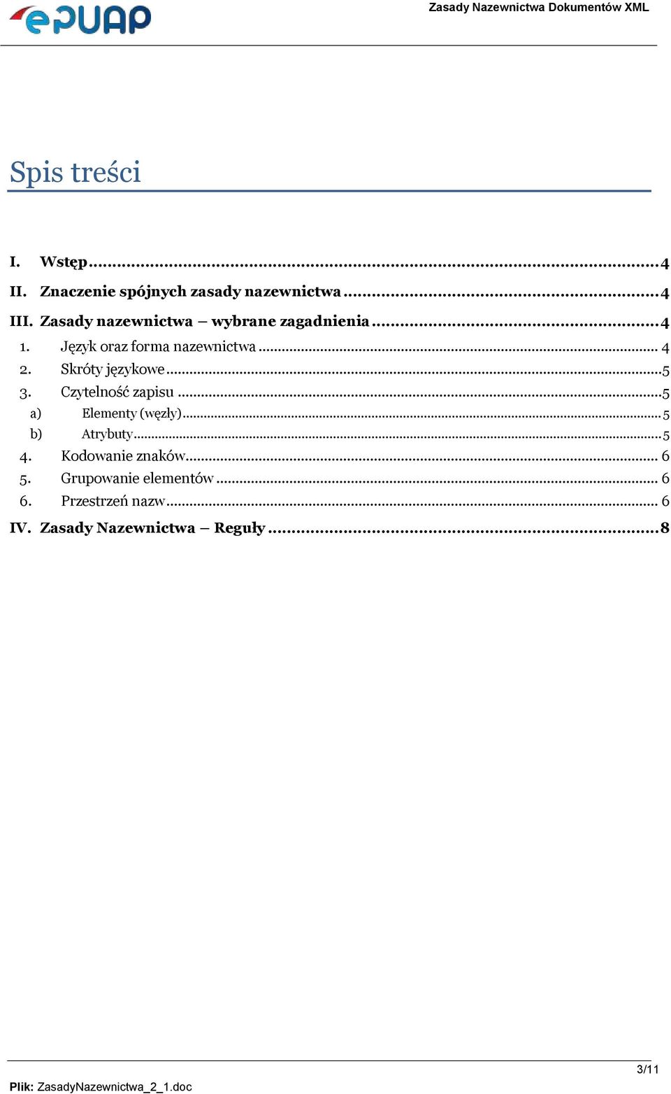 Skróty językowe... 5 3. Czytelność zapisu... 5 a) Elementy (węzły)... 5 b) Atrybuty... 5 4.