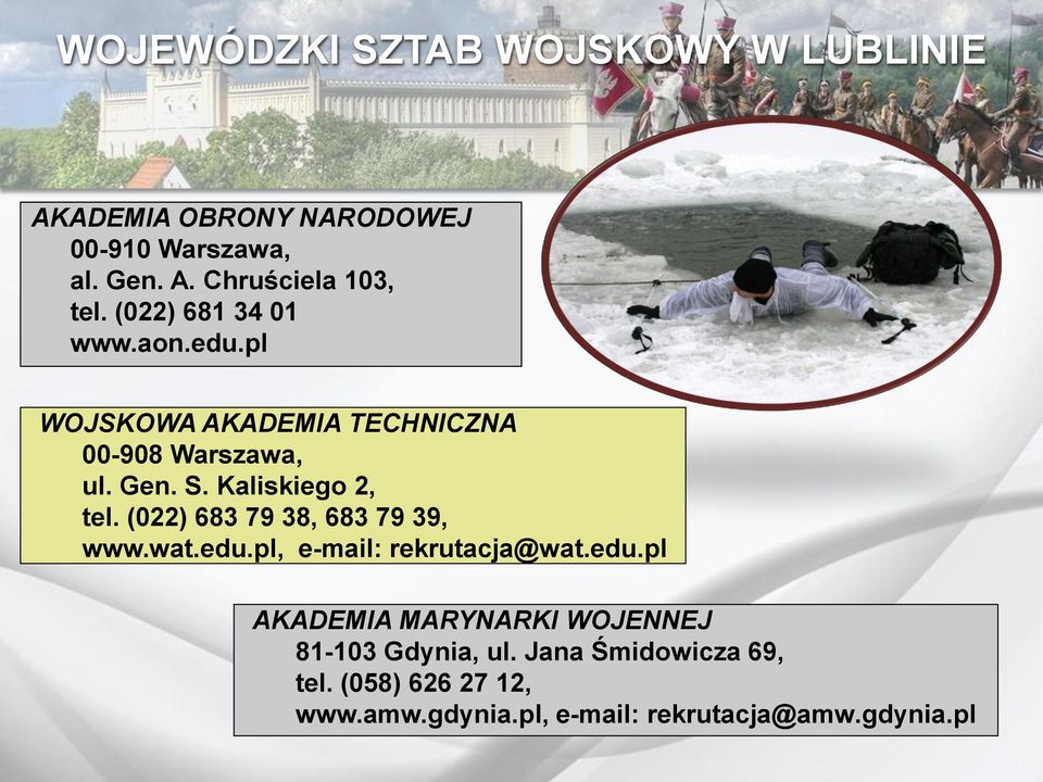 (022) 683 79 38, 683 79 39, www.wat.edu.pl, e-mail: rekrutacja@wat.edu.pl AKADEMIA MARYNARKI WOJENNEJ 81-103 Gdynia, ul.