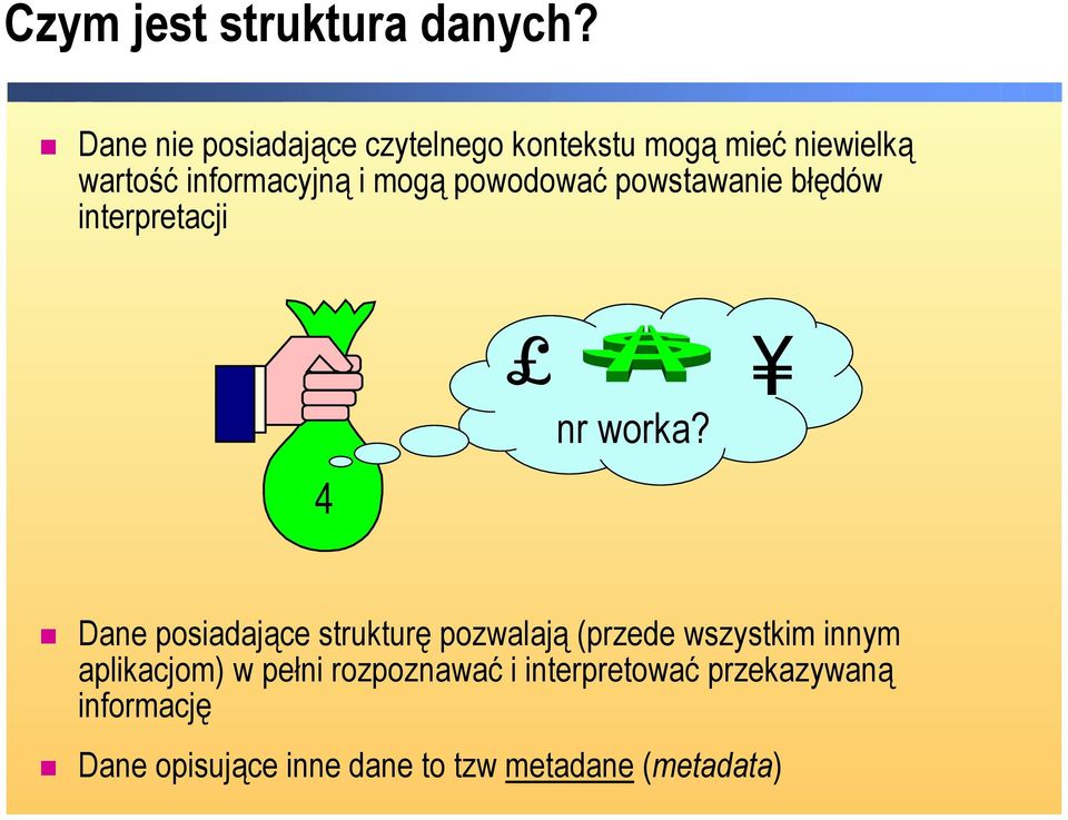 powodować powstawanie błędów interpretacji 4 nr worka?