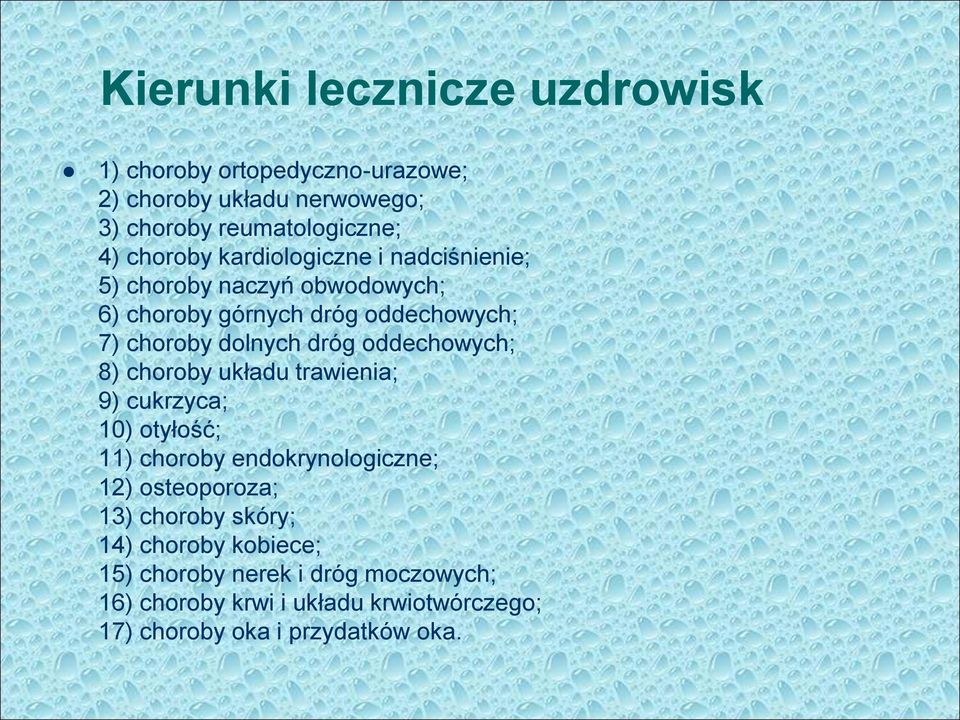 oddechowych; 8) choroby układu trawienia; 9) cukrzyca; 10) otyłość; 11) choroby endokrynologiczne; 12) osteoporoza; 13) choroby