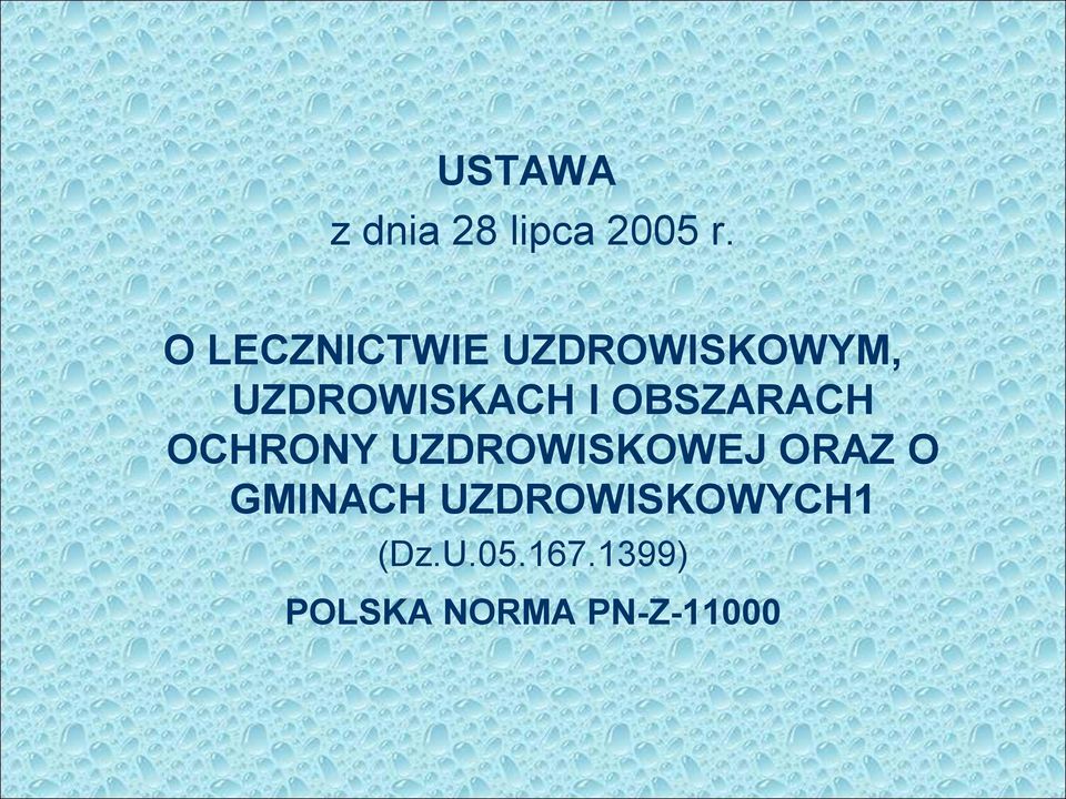 OBSZARACH OCHRONY UZDROWISKOWEJ ORAZ O