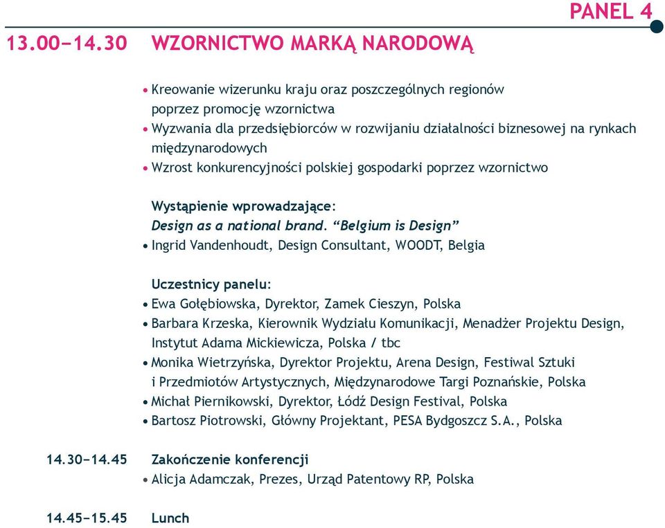 międzynarodowych Wzrost konkurencyjności polskiej gospodarki poprzez wzornictwo Wystąpienie wprowadzające: Design as a national brand.