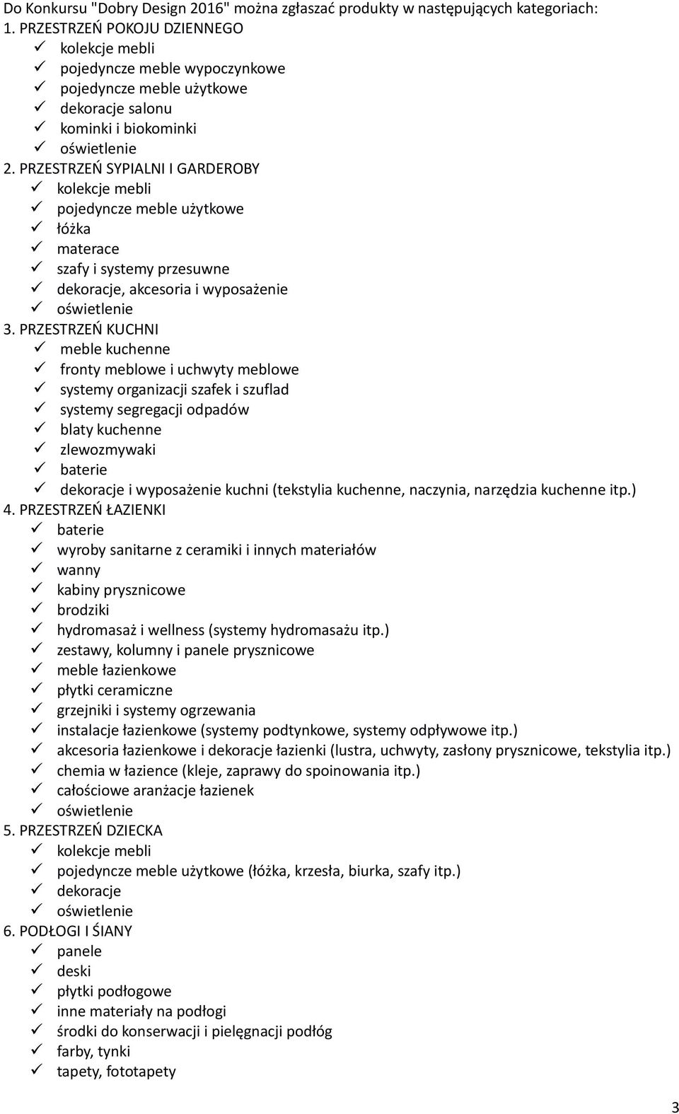 PRZESTRZEŃ SYPIALNI I GARDEROBY kolekcje mebli pojedyncze meble użytkowe łóżka materace szafy i systemy przesuwne dekoracje, akcesoria i wyposażenie 3.