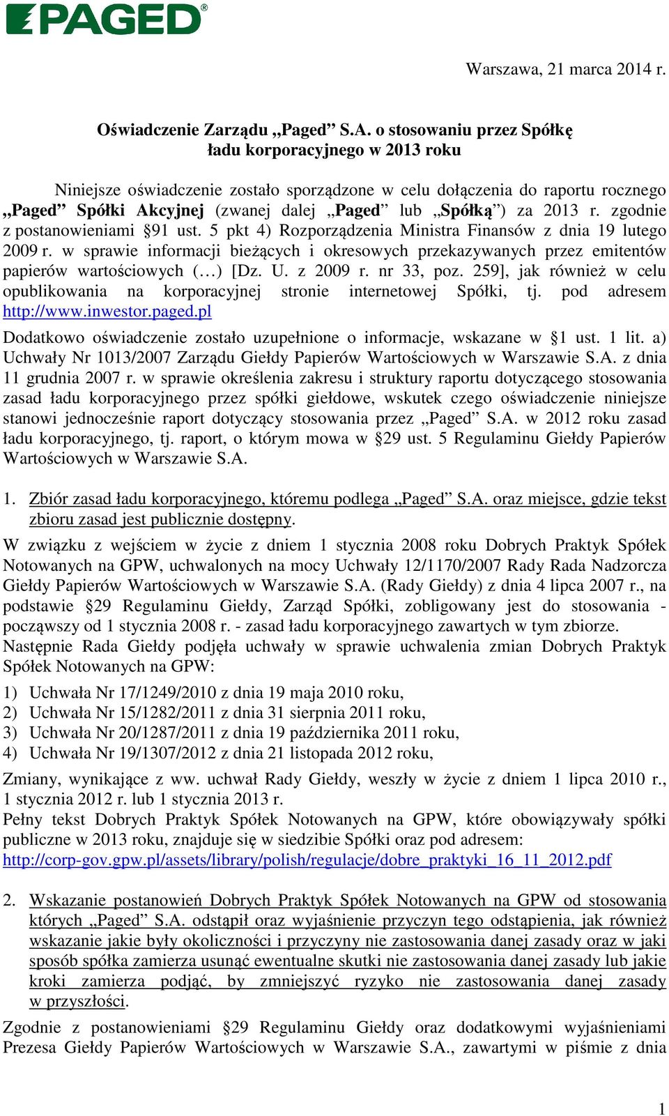 2013 r. zgodnie z postanowieniami 91 ust. 5 pkt 4) Rozporządzenia Ministra Finansów z dnia 19 lutego 2009 r.