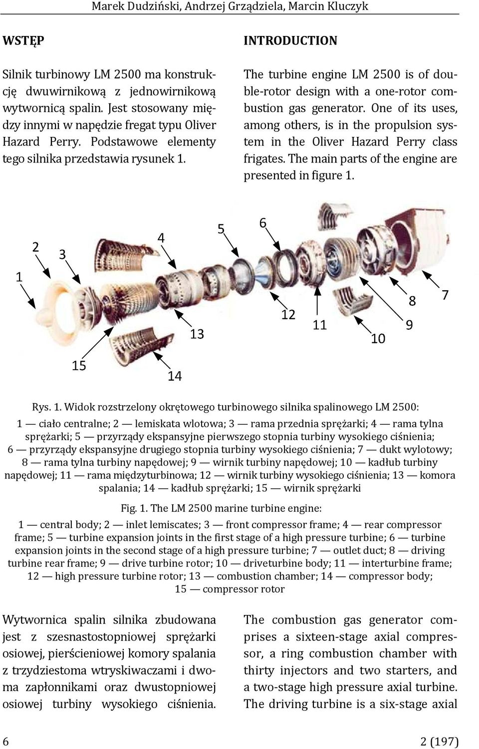 INTRODUCTION The turbine engine LM 2500 is of double-rotor design with a one-rotor combustion gas generator.
