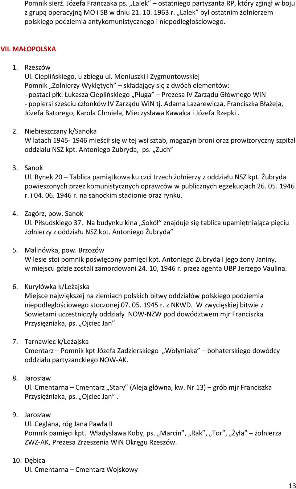 Moniuszki i Zygmuntowskiej Pomnik Żołnierzy Wyklętych składający się z dwóch elementów: - postaci płk.