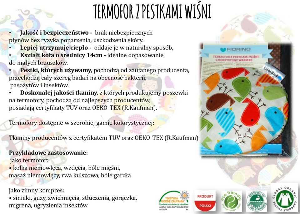 Pestki, których używamy, pochodzą od zaufanego producenta, przechodzą cały szereg badań na obecność bakterii, pasożytów i insektów.