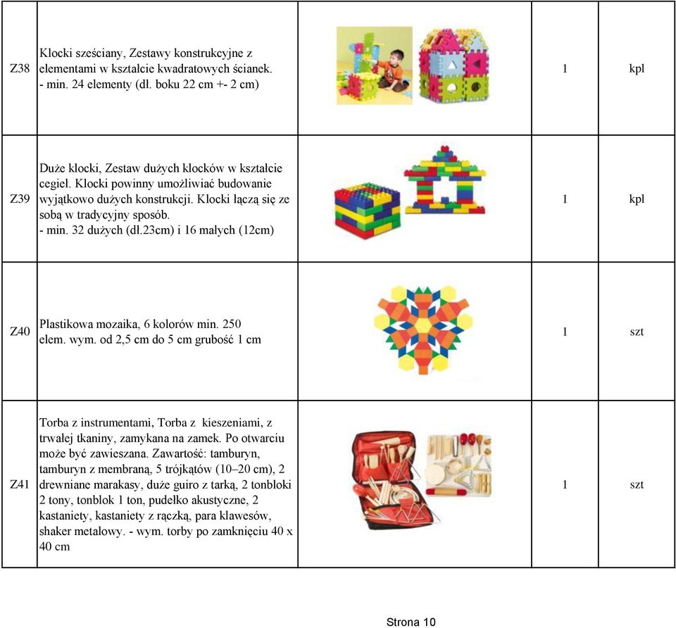 250 elem. wym. od 2,5 cm do 5 cm grubość 1 cm Z41 Torba z instrumentami, Torba z kieszeniami, z trwałej tkaniny, zamykana na zamek. Po otwarciu może być zawieszana.