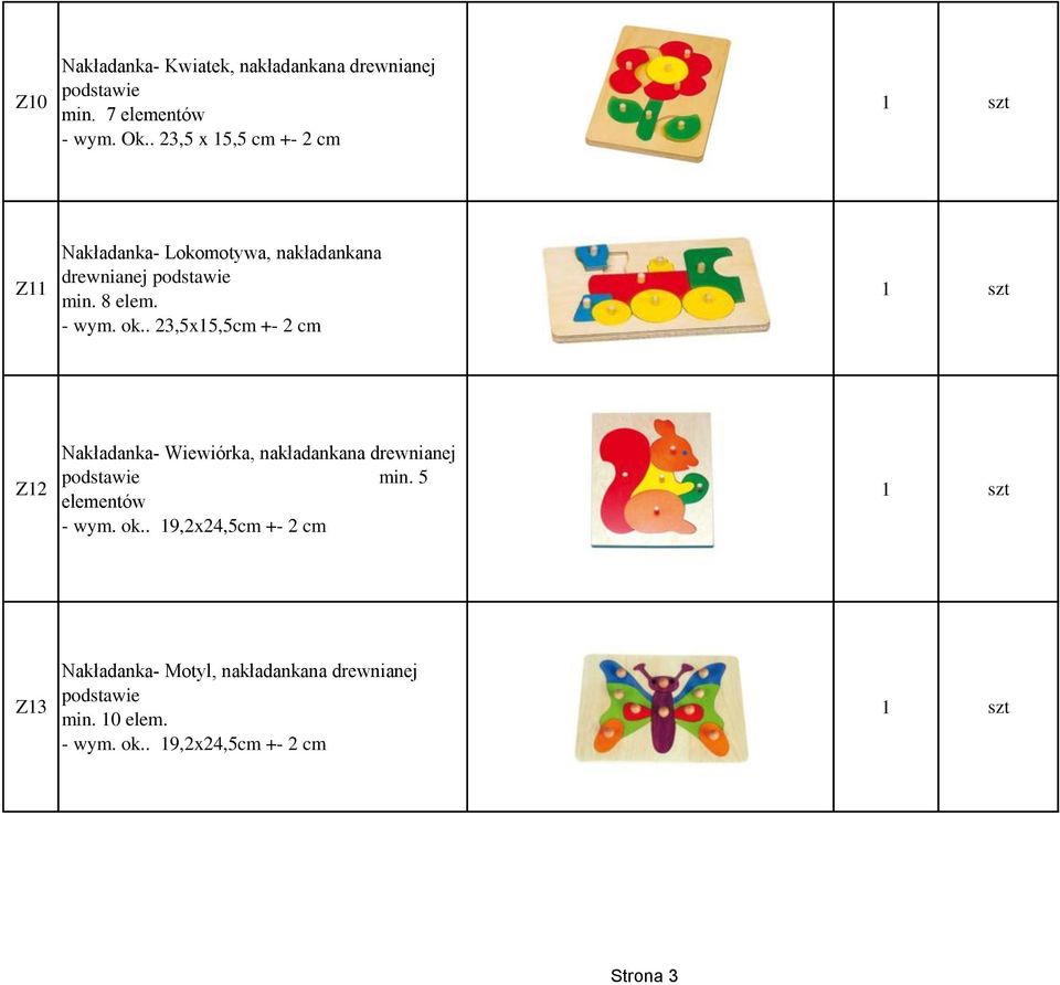 . 23,5x15,5cm +- 2 cm Z12 Nakładanka- Wiewiórka, nakładankana drewnianej podstawie min. 5 elementów - wym. ok.