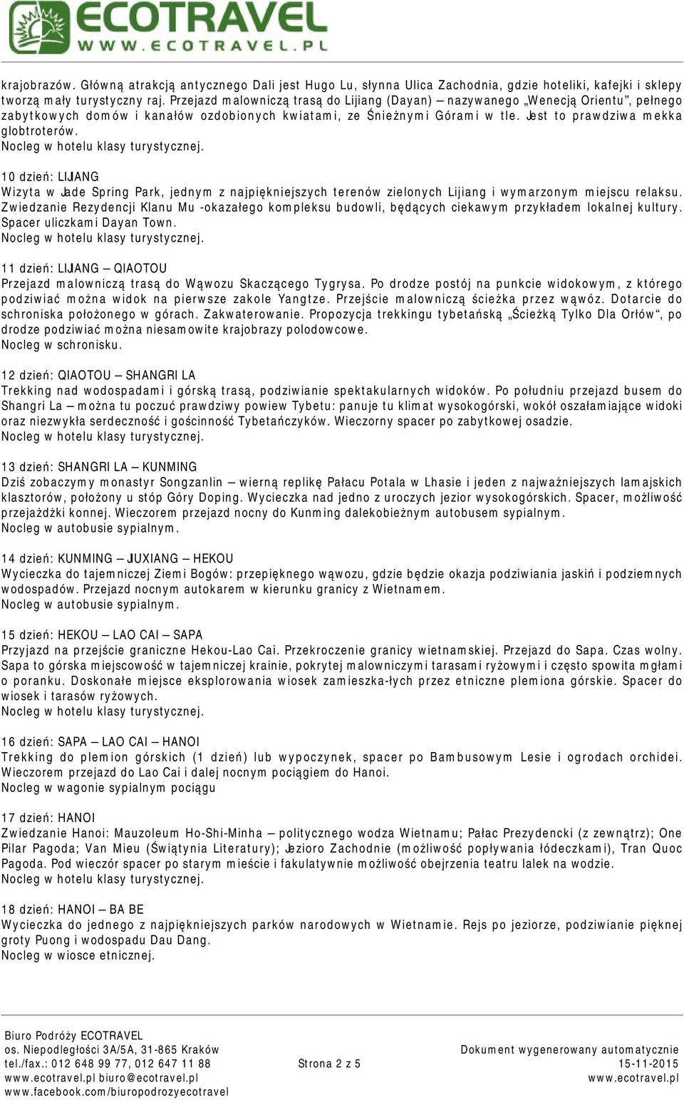 10 dzień: LIJIANG Wizyta w Jade Spring Park, jednym z najpiękniejszych terenów zielonych Lijiang i wymarzonym miejscu relaksu.