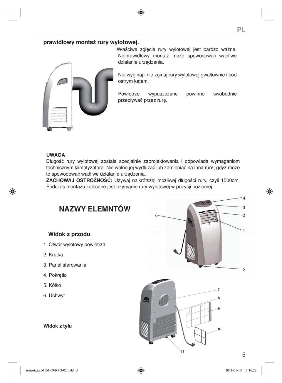 PL UWAGA Długość rury wylotowej została specjalnie zaprojektowania i odpowiada wymaganiom technicznym klimatyzatora.