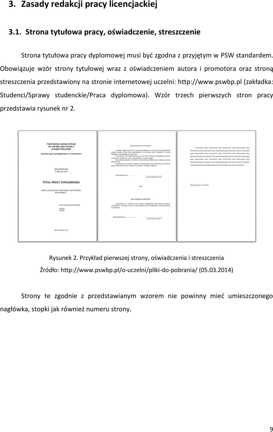 pl (zakładka: Studenci/Sprawy studenckie/praca dyplomowa). Wzór trzech pierwszych stron pracy przedstawia rysunek nr 2. Rysunek 2.