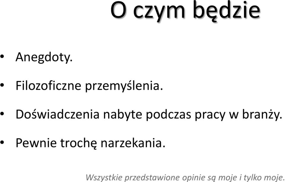Doświadczenia nabyte podczas pracy w branży.