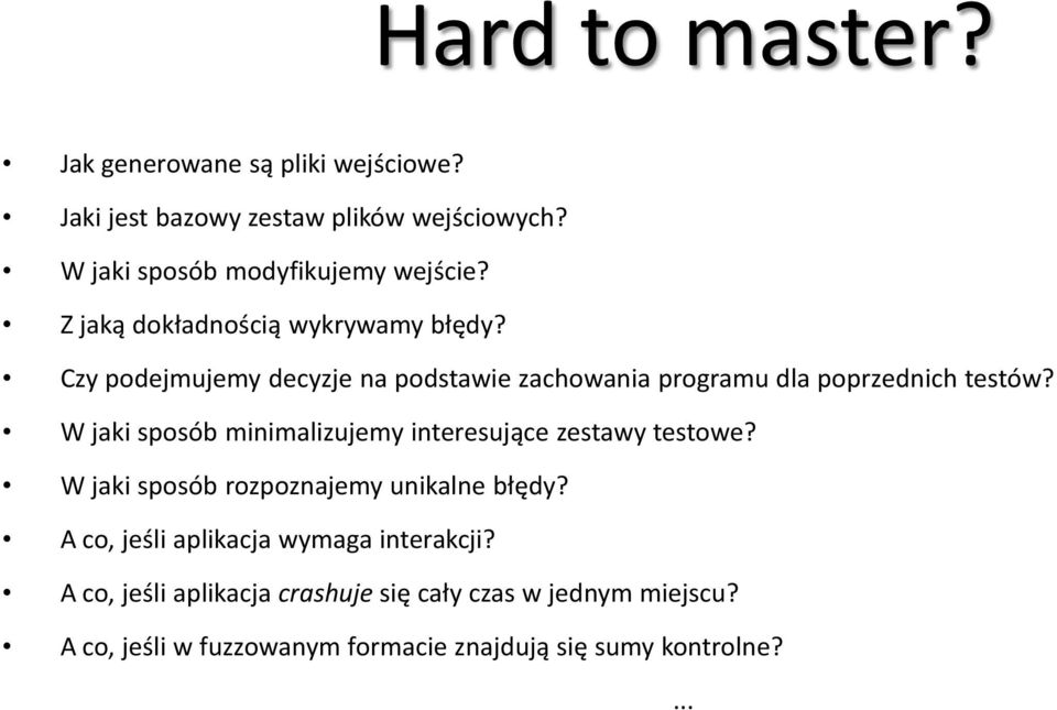 W jaki sposób minimalizujemy interesujące zestawy testowe? W jaki sposób rozpoznajemy unikalne błędy?