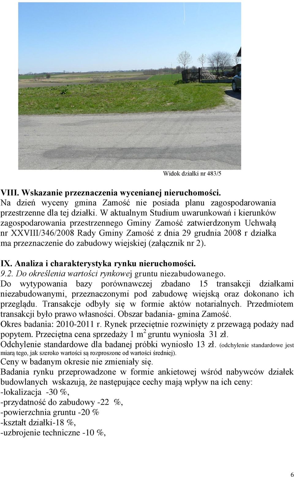 do zabudowy wiejskiej (załącznik nr 2). IX. Analiza i charakterystyka rynku. 9.2. Do określenia wartości rynkowej gruntu niezabudowanego.