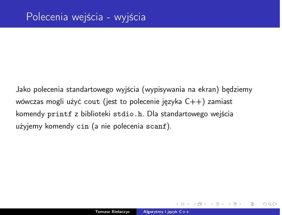 polecenie języka C++) zamiast komendy printf z biblioteki stdio.h.