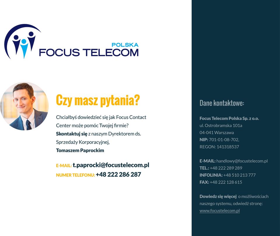 pl NUMER TELEFONU: +48 222 286 287 Dane kontaktowe: Focus Telecom Polska Sp. z o.o. ul.