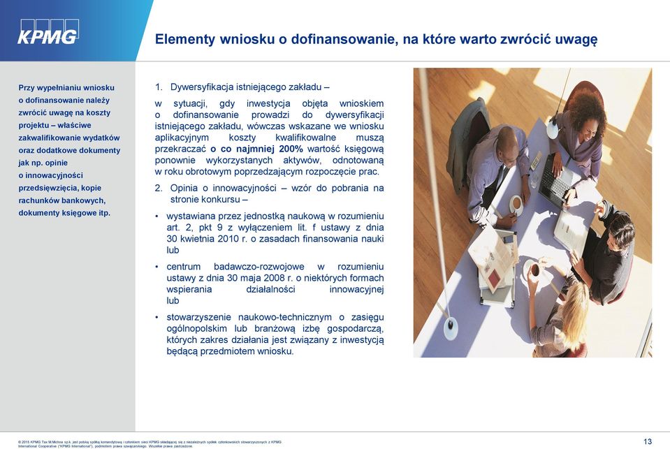 Dywersyfikacja istniejącego zakładu w sytuacji, gdy inwestycja objęta wnioskiem o dofinansowanie prowadzi do dywersyfikacji istniejącego zakładu, wówczas wskazane we wniosku aplikacyjnym koszty