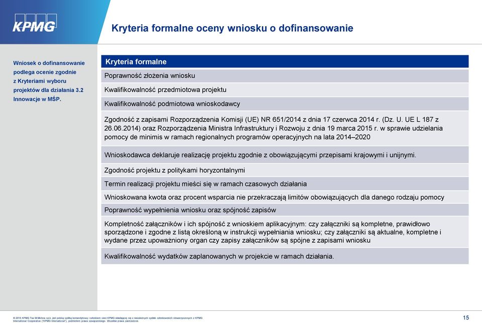 czerwca 2014 r. (Dz. U. UE L 187 z 26.06.2014) oraz Rozporządzenia Ministra Infrastruktury i Rozwoju z dnia 19 marca 2015 r.
