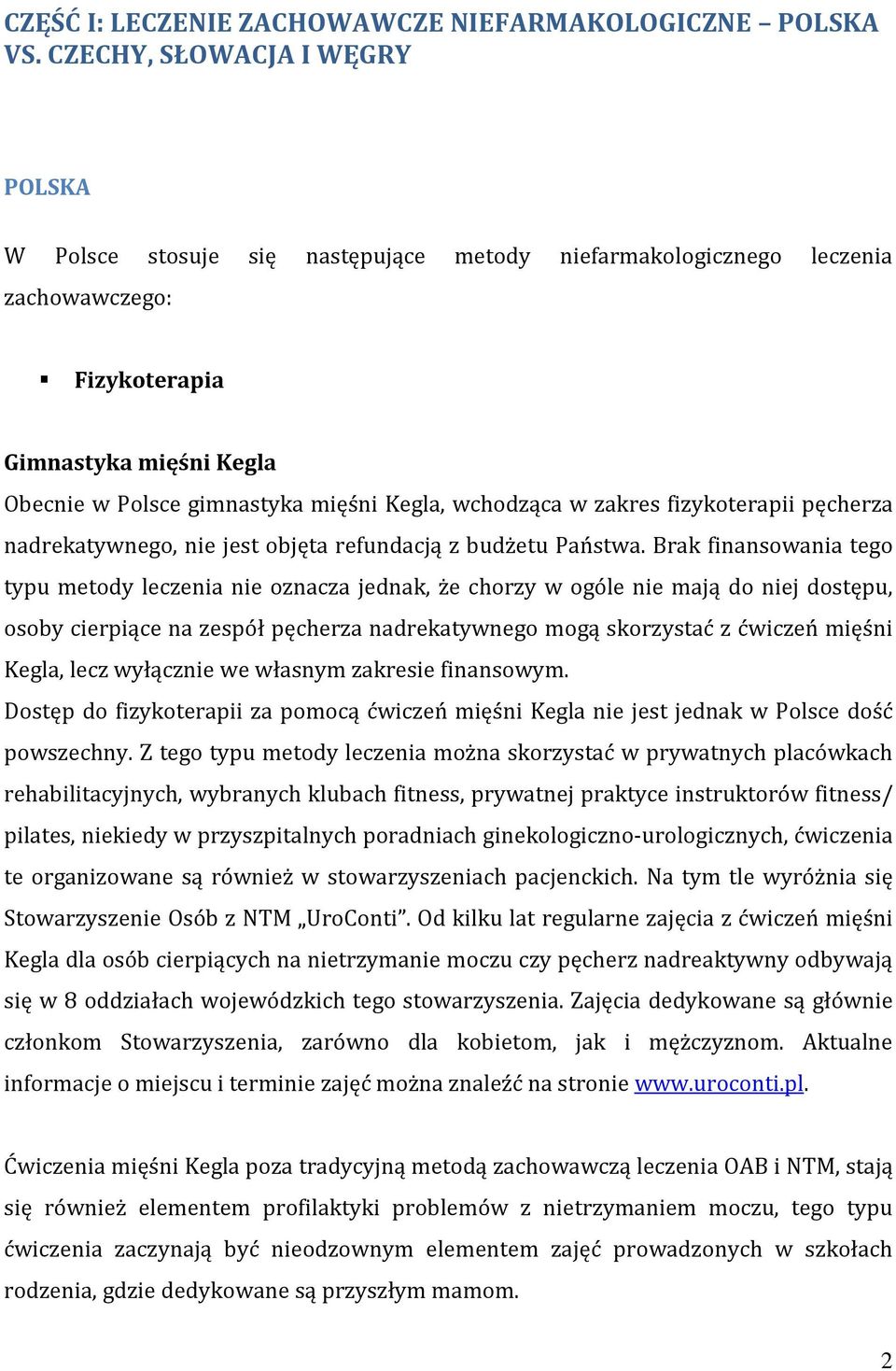 wchodząca w zakres fizykoterapii pęcherza nadrekatywnego, nie jest objęta refundacją z budżetu Państwa.