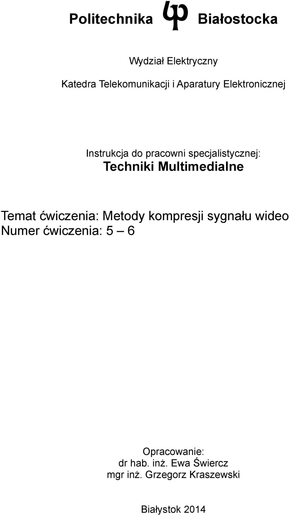 Multimedialne Temat ćwiczenia: Metody kompresji sygnału wideo Numer