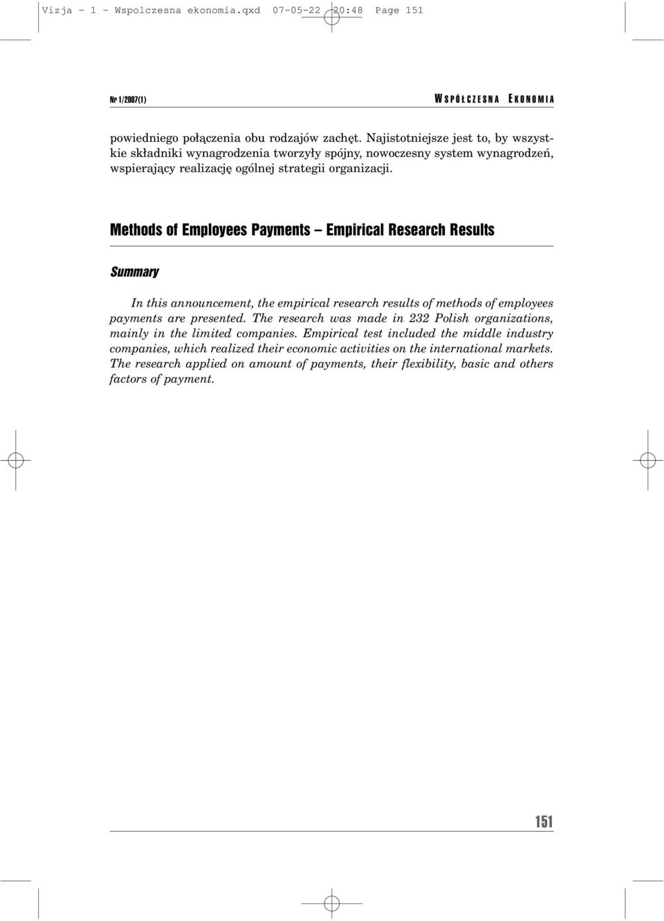 Methods of Employees Payments Empirical Research Results Summary In this announcement, the empirical research results of methods of employees payments are presented.