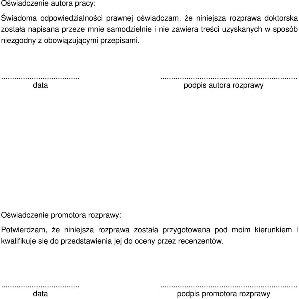 ...... dt podpis utor rozprwy O widzenie promotor rozprwy: Potwierdzm, e niniejsz rozprw zostł przygotown