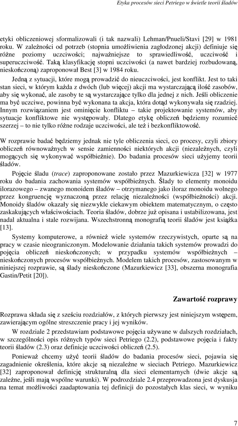 Tk klsyfikj stopni uziwo i ( nwet rdziej rozudown, niesko zon ) zproponowł Best [3] w 1984 roku. Jedn z sytuji, które mog prowdzi do nieuziwo i, jest konflikt.