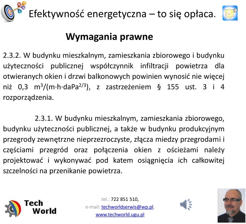 balkonowych powinien wynosić nie więcej niż 0,3 m 3 /(m h dapa 2/3 ), z zastrzeżeniem 15