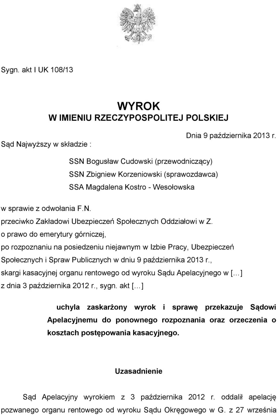 o prawo do emerytury górniczej, po rozpoznaniu na posiedzeniu niejawnym w Izbie Pracy, Ubezpieczeń Społecznych i Spraw Publicznych w dniu 9 października 2013 r.