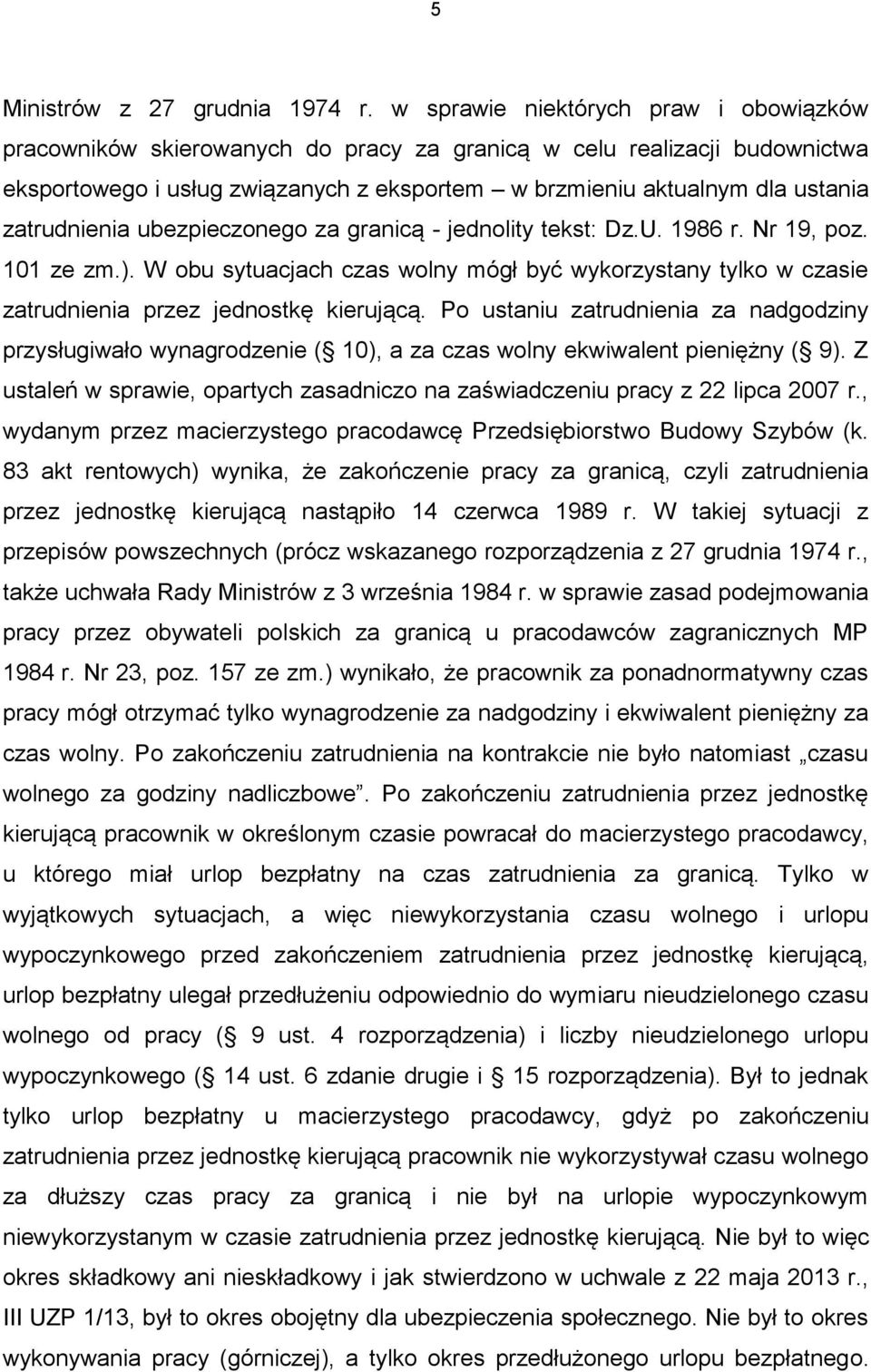 zatrudnienia ubezpieczonego za granicą - jednolity tekst: Dz.U. 1986 r. Nr 19, poz. 101 ze zm.).