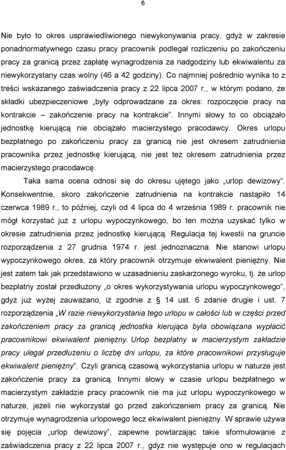 , w którym podano, że składki ubezpieczeniowe były odprowadzane za okres: rozpoczęcie pracy na kontrakcie zakończenie pracy na kontrakcie.