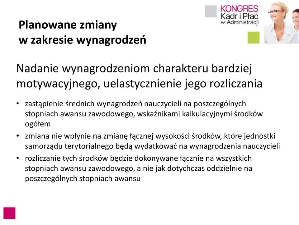 nie wpłynie na zmianę łącznej wysokości środków, które jednostki samorządu terytorialnego będą wydatkować na wynagrodzenia nauczycieli