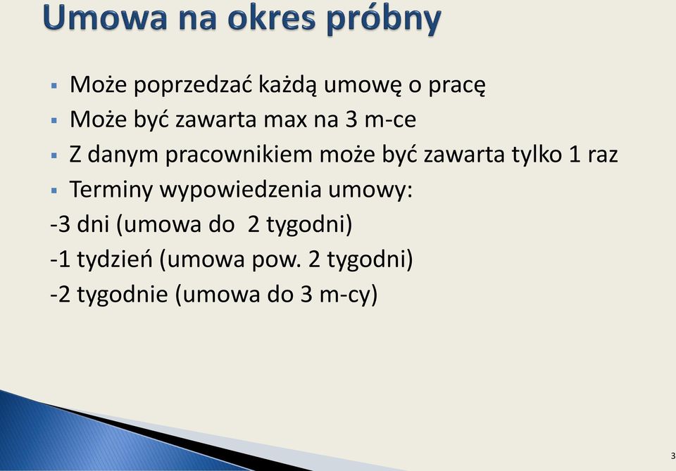 Terminy wypowiedzenia umowy: -3 dni (umowa do 2 tygodni) -1