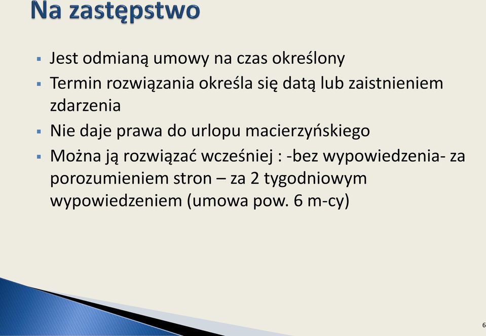 macierzyoskiego Można ją rozwiązad wcześniej : -bez wypowiedzenia-