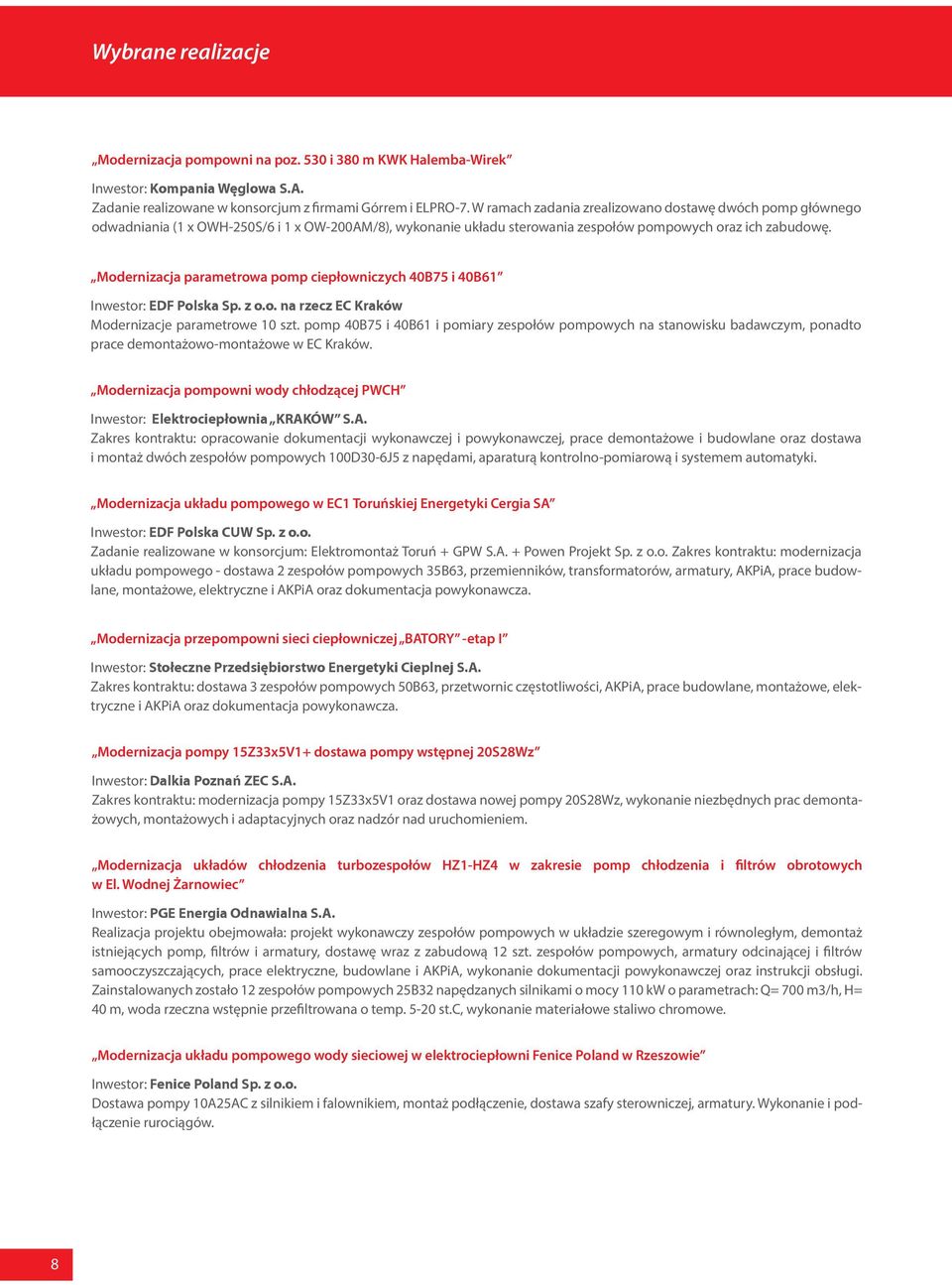 Modernizacja parametrowa pomp ciepłowniczych 40B75 i 40B61 Inwestor: EDF Polska Sp. z o.o. na rzecz EC Kraków Modernizacje parametrowe 10 szt.