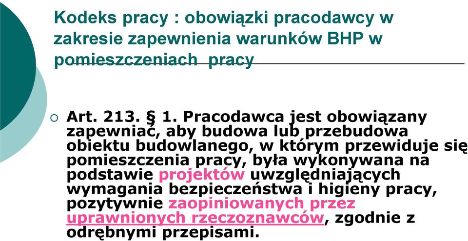 przewiduje się pomieszczenia pracy, była wykonywana na podstawie projektów uwzględniających wymagania