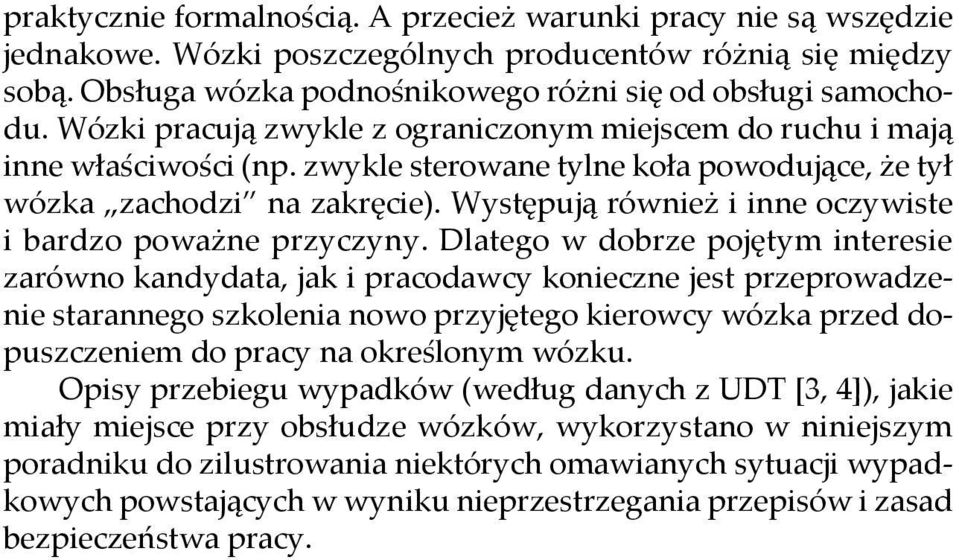 Występują również i inne oczywiste i bardzo poważne przyczyny.
