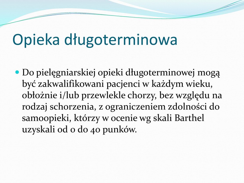 chorzy, bez względu na rodzaj schorzenia, z ograniczeniem zdolności do