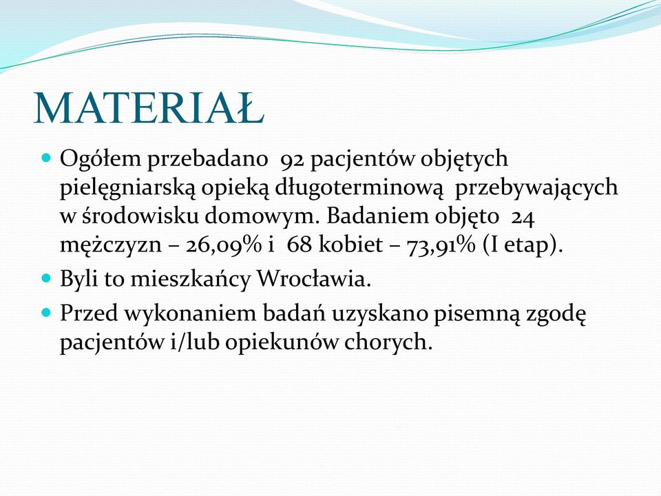 Badaniem objęto 24 mężczyzn 26,09% i 68 kobiet 73,91% (I etap).