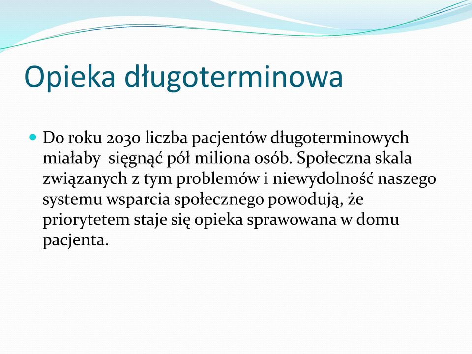 Społeczna skala związanych z tym problemów i niewydolność naszego