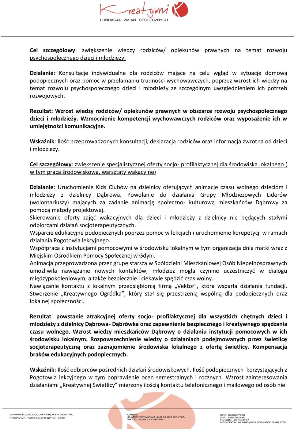 psychospołecznego dzieci i młodzieży ze szczególnym uwzględnieniem ich potrzeb rozwojowych.
