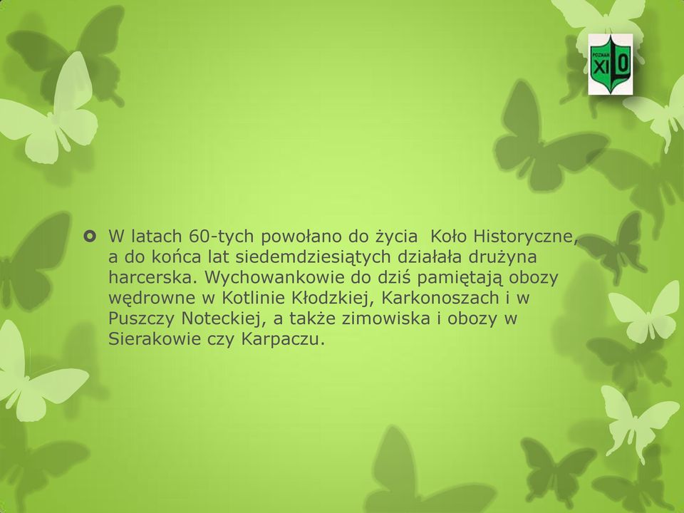 Wychowankowie do dziś pamiętają obozy wędrowne w Kotlinie