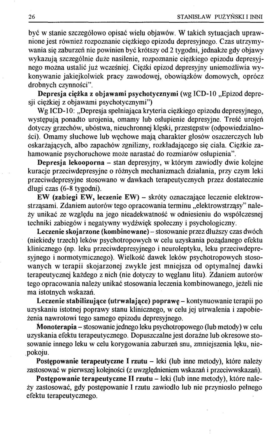 Ciężki epizod depresyjny uniemożliwia wykonywanie jakiejkolwiek pracy zawodowej, obowiązków domowych, oprócz drobnych czynności".