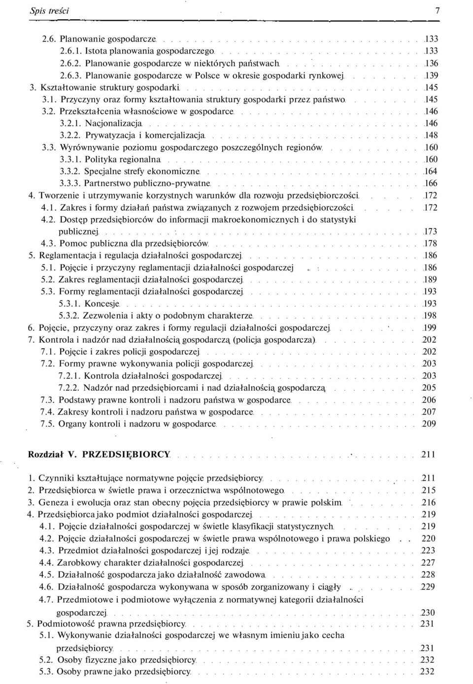 3. Wyrównywanie poziomu gospodarczego poszczególnych regionów 160 3.3.1. Polityka regionalna 160 3.3.2. Specjalne strefy ekonomiczne 164 3.3.3. Partnerstwo publiczno-prywatne 166 4.