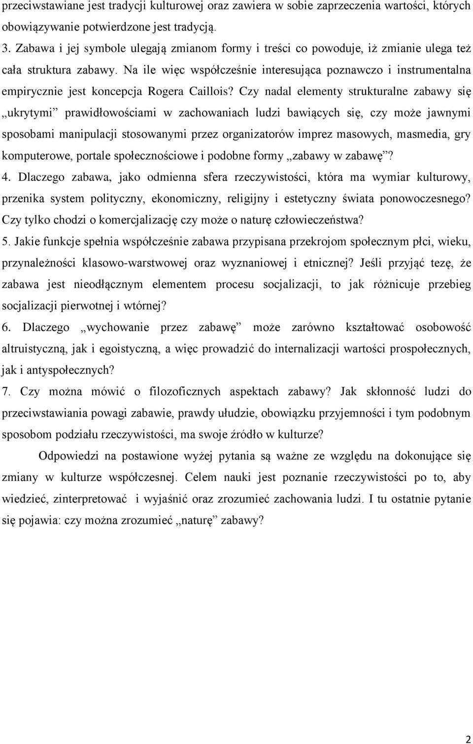 Na ile więc współcześnie interesująca poznawczo i instrumentalna empirycznie jest koncepcja Rogera Caillois?