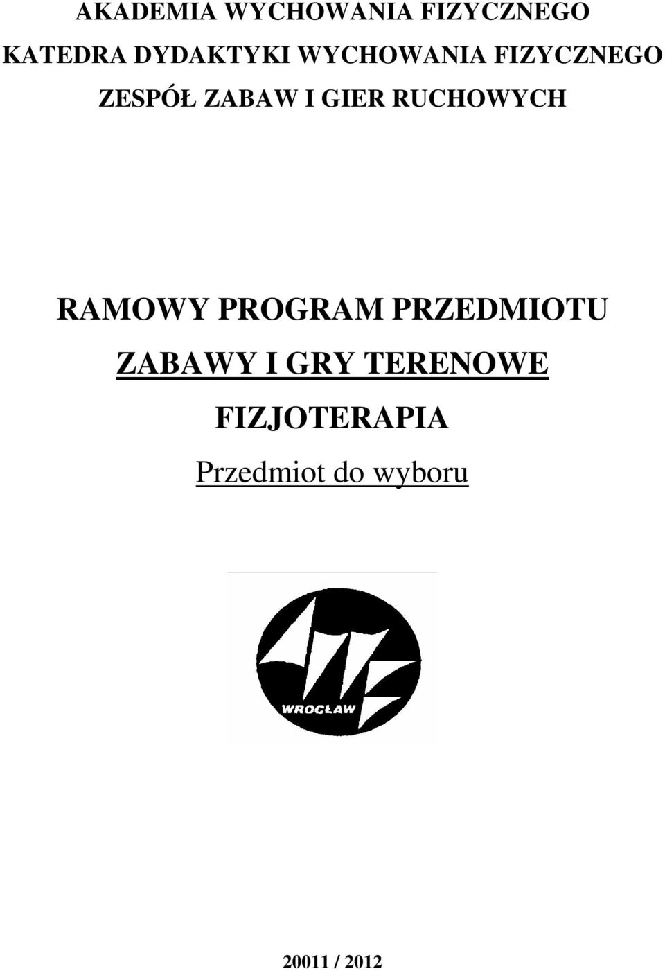 RUCHOWYCH RAMOWY PROGRAM PRZEDMIOTU ZABAWY I GRY